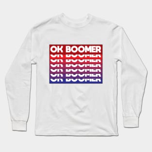 OK BOOMER Long Sleeve T-Shirt